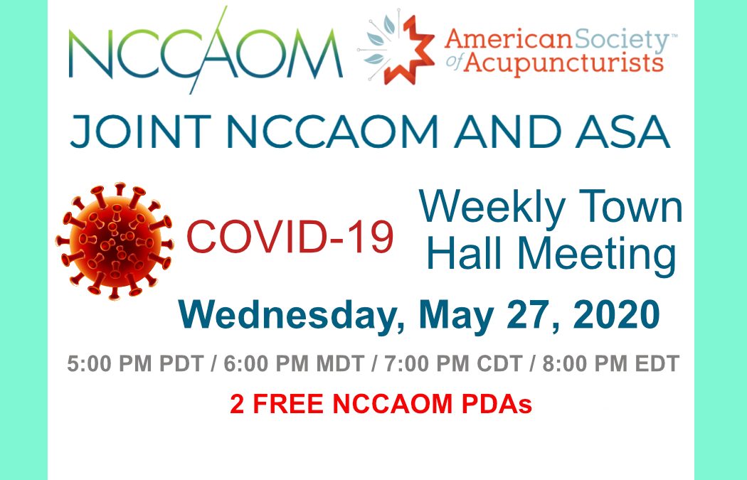May 27th, Weekly ASA & NCCAOM Town Hall Meeting