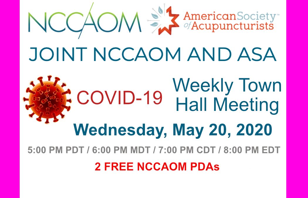 May 20th, Weekly ASA & NCCAOM Town Hall Meeting